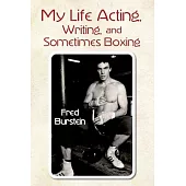 My Life Acting Writing and Sometimes Boxing