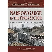 Narrow Gauge in the Ypres Sector: Before, During and After the First World War