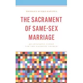 The Sacrament of Same-Sex Marriage: An Inclusive Vision for the Catholic Church