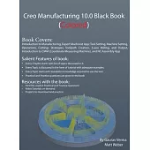 Creo Manufacturing 10.0 Black Book: (Colored)