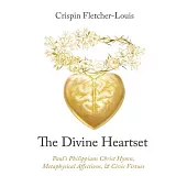 The Divine Heartset: Paul’s Philippians Christ Hymn, Metaphysical Affections, and Civic Virtues