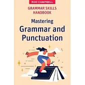 Grammar Skills Handbook: Mastering Grammar and Punctuation