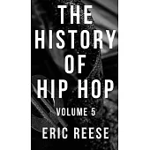 The History of Hip Hop: Volume 5