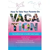 How To Take your Parents on Vacation