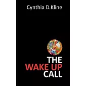 The Wake Up Call: A Memoir on Dementia’s Harsh Reality and Navigating it Through Love and Loss