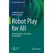 Robot Play for All: Developing Toys and Games for Disability
