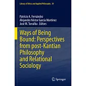 Ways of Being Bound: Perspectives from Post-Kantian Philosophy and Relational Sociology