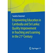 Empowering Education in Cambodia and Sri Lanka: Quality Improvement in Teaching and Learning in the 21st Century