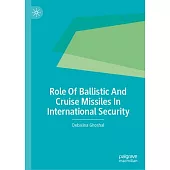 Role of Ballistic and Cruise Missiles in International Security
