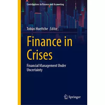 Finance in Crises: Financial Management Under Uncertainty