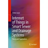 Internet of Things in Smart Sewer and Drainage Systems: Theory and Applications