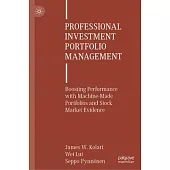 Professional Investment Portfolio Management: Boosting Performance with Machine-Made Portfolios and Stock Market Evidence
