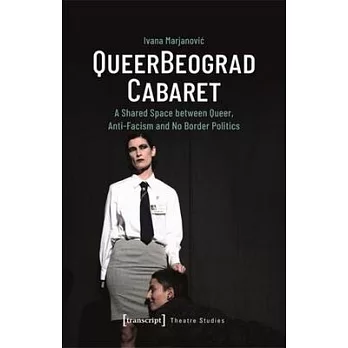 Queerbeograd Cabaret: A Shared Space Between Queer, Anti-Facism and No Border Politics