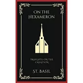 On the Hexameron: Insights on the Creation (Grapevine Press)