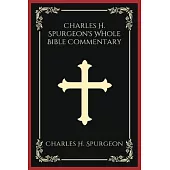 Charles H. Spurgeon’s Whole Bible Commentary