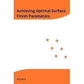 Achieving Optimal Surface Finish Parameters