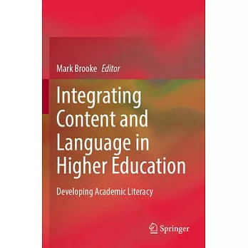 Integrating Content and Language in Higher Education: Developing Academic Literacy