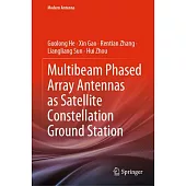 Multibeam Phased Array Antennas as Satellite Constellation Ground Station