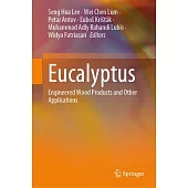 Eucalyptus: Engineered Wood Products and Other Applications