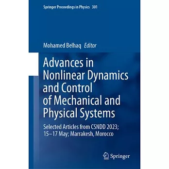 Advances in Nonlinear Dynamics and Control of Mechanical and Physical Systems: Selected Articles from Csndd 2023; 15-17 May; Marrakesh, Morocco