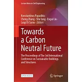 Towards a Carbon Neutral Future: The Proceedings of the 3rd International Conference on Sustainable Buildings and Structures