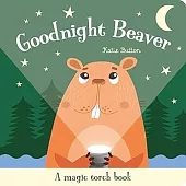 神奇手電筒操作書Goodnight Beaver (Magic Torch Books)