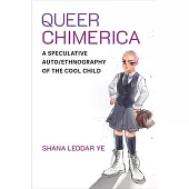 Queer Chimerica: A Speculative Auto/Ethnography of the Cool Child