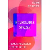 Governable Spaces: Democratic Design for Online Life