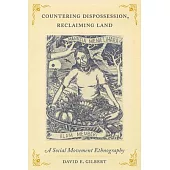 Countering Dispossession, Reclaiming Land: A Social Movement Ethnography