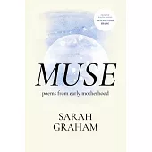 Muse: Poems from Early Motherhood