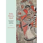 Body, History, and Myth: Early Modern Murals in South India