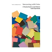 Interacting with Color: A Practical Guide to Josef Albers’s Color Experiments