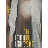 Georgia O’Keeffe: My New Yorks