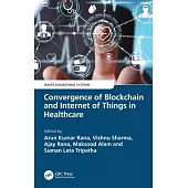 Convergence of Blockchain and Internet of Things in Healthcare