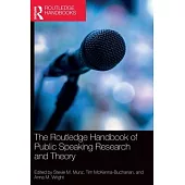 The Routledge Handbook of Public Speaking Research and Theory