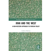 Iran and the West: A Non-Western Approach to Foreign Policy