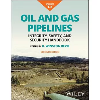 Oil and Gas Pipelines, Multi-Volume: Integrity, Safety, and Security Handbook
