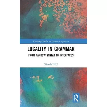 Locality in Grammar: From Narrow Syntax to Interfaces