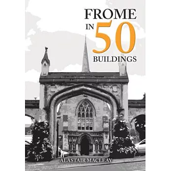 Frome in 50 Buildings