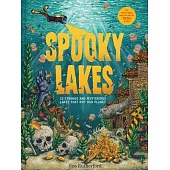 Spooky Lakes: 25 Strange and Mysterious Lakes That Dot Our Planet