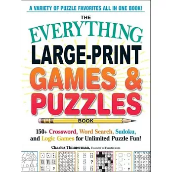 The Everything(r) Large-Print Games & Puzzles Book: 150+ Crossword, Word Search, Sudoku, and Logic Games for Unlimited Puzzle Fun!