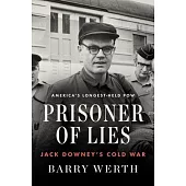 Prisoner of Lies: Jack Downey’s Cold War