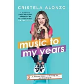 Music to My Years: A Mixtape Memoir of Growing Up and Standing Up