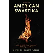 American Swastika: Inside the White Power Movement’s Hidden Spaces of Hate