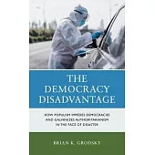 The Democracy Disadvantage: How Populism Impedes Democracies and Galvanizes Authoritarianism in the Face of Disaster