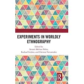 Experiments in Worldly Ethnography