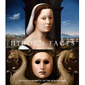 Hidden Faces: Covered Portraits of the Renaissance