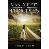Manly Piety in Its Principles