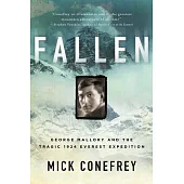 Fallen: George Mallory and the Tragic 1924 Everest Expedition