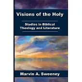 Visions of the Holy: Studies in Biblical Theology and Literature